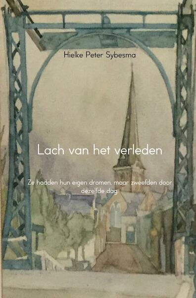 Lach van het verleden - Hielke Peter Sybesma (ISBN 9789402188639)