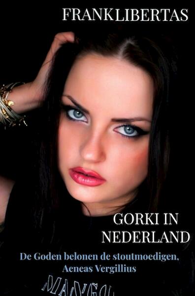 Gorki in Nederland - Frank Libertas (ISBN 9789402193046)