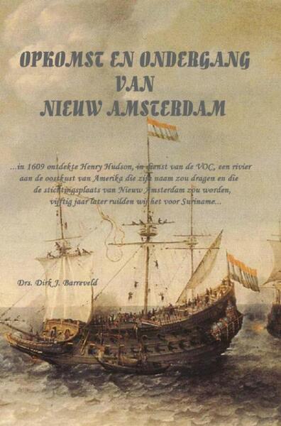 Opkomst en Ondergang van Nieuw Amsterdam - D.J. Barreveld (ISBN 9789090235615)
