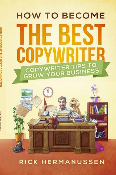 How to become the best Copywriter - Rick Hermanussen (ISBN 9789402193688)