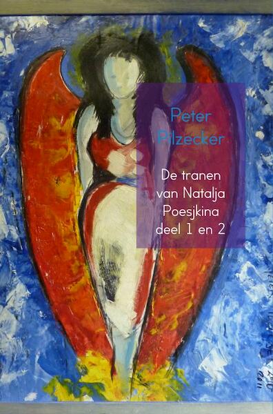 De tranen van Natalja Poesjkina deel 1 en 2 - Peter Pilzecker (ISBN 9789402190595)