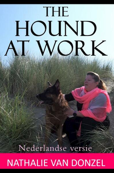 The Hound at Work - Nathalie van Donzel (ISBN 9789402196788)