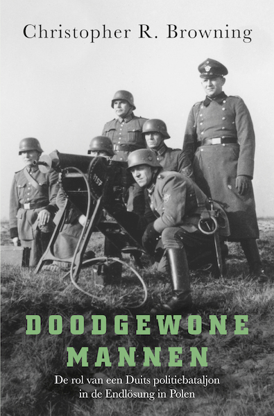 Doodgewone mannen - Christopher R. Browning (ISBN 9789401917230)