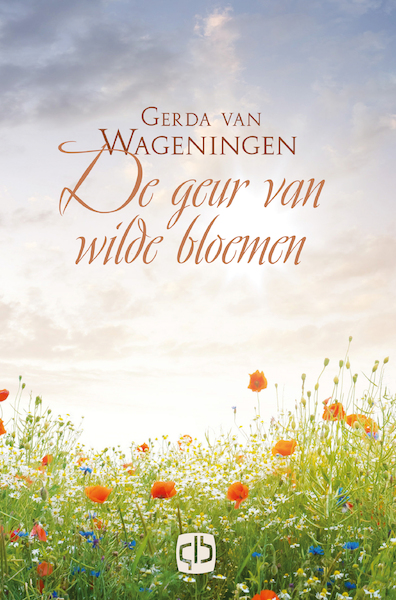 De geur van wilde bloemen - Gerda Van Wageningen (ISBN 9789036437127)