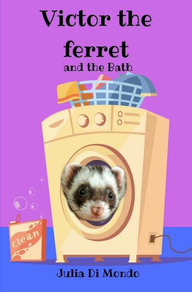 Victor the ferret and the Bath - Julia Di Mondo (ISBN 9789464181944)