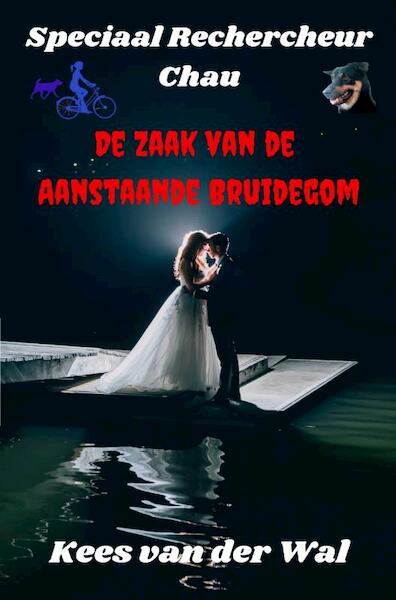 De Zaak van de Aanstaande Bruidegom - Kees Van der Wal (ISBN 9789464482638)