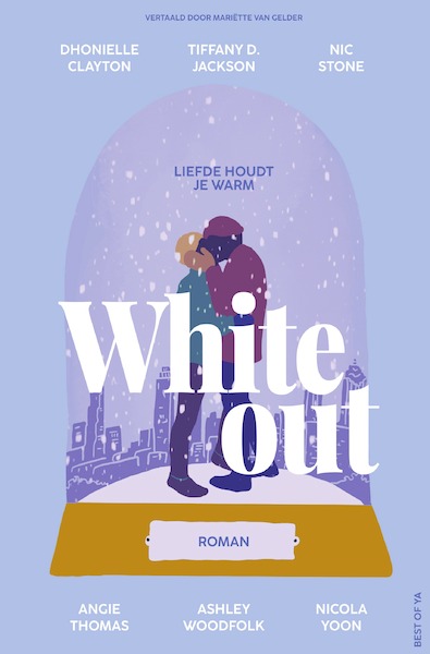 Whiteout - Nicola Yoon, Angie Thomas, Nic Stone, Dhonielle Clayton, Tiffany Jackson, Ashley Woodfolk (ISBN 9789000381128)