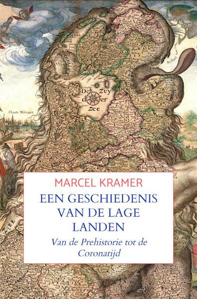 Een Geschiedenis van de Lage Landen - Marcel Kramer (ISBN 9789464653946)