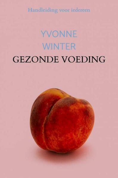 Gezonde Voeding - Yvonne Winter (ISBN 9789464856453)