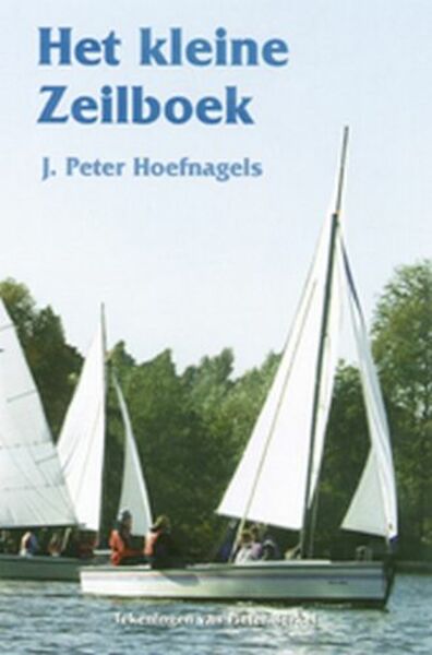 Het kleine zeilboek - J. Peter Hoefnagels (ISBN 9789024006694)