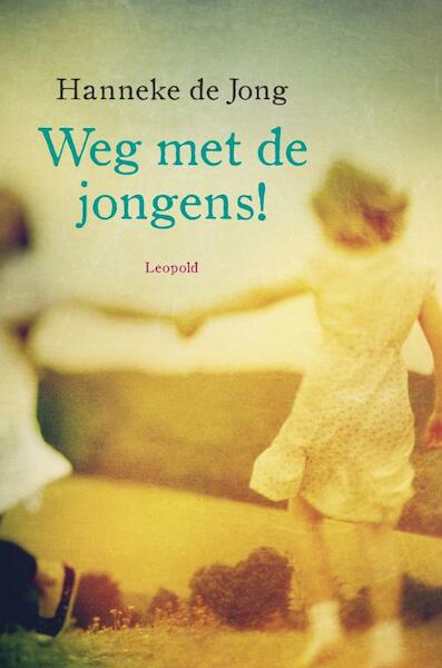 Weg met de jongens! - Hanneke de Jong (ISBN 9789025858018)