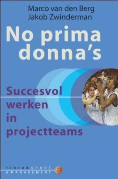 No prima donna's - Jakob Zwinderman, Marco van den Berg (ISBN 9789043914673)