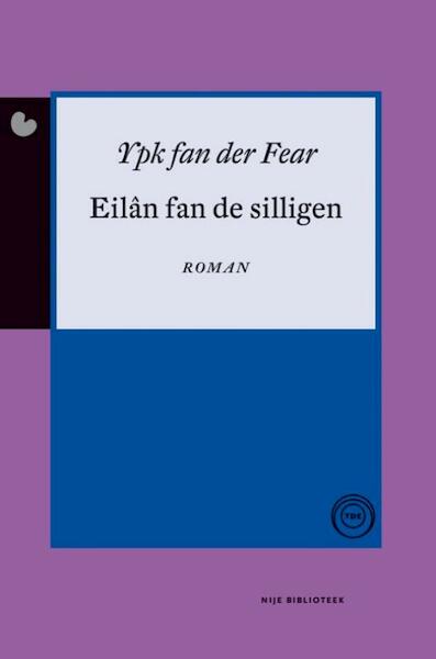 Eilan fan de silligen - Ypk fan der Fear (ISBN 9789089543769)