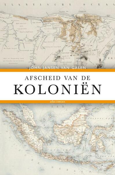 Afscheid van de kolonien - John Jansen van Galen (ISBN 9789045024066)