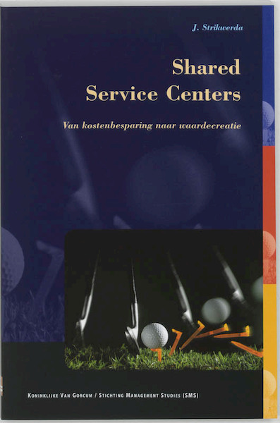 Shared Service Centers - J. Strikwerda (ISBN 9789023240815)