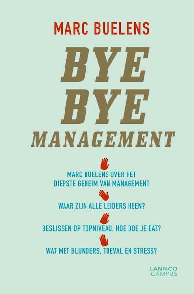 Bye Bye Management - Marc Buelens (ISBN 9789401418324)