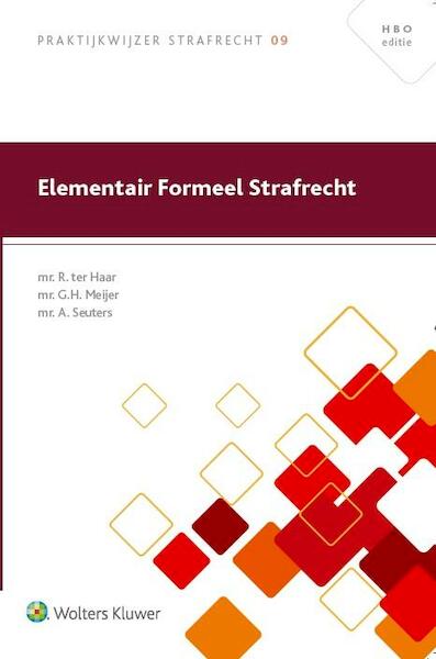 Elementair formeel strafrecht - R. ter Haar, G.H. Meijer, A. Seuters (ISBN 9789013127553)