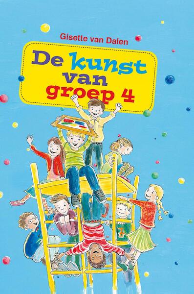 De kunst van groep 4 - Gisette Dalen (ISBN 9789462784413)