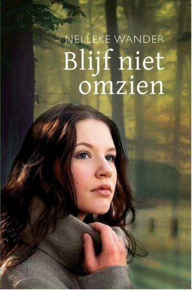 Blijf niet omzien - Nelleke Wander (ISBN 9789462788497)
