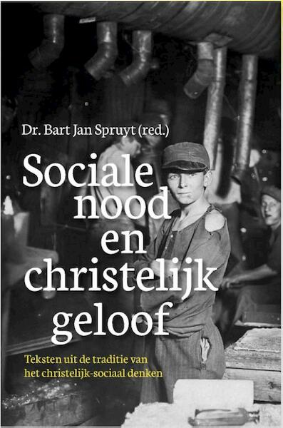 Sociale nood en christelijk geloof - Bart Jan Spruyt (ISBN 9789462787353)