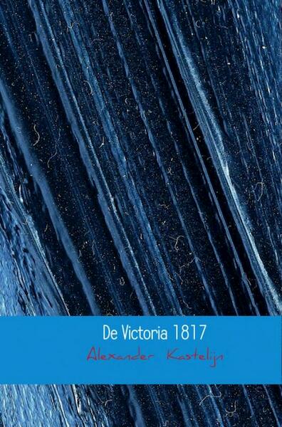 De Victoria 1817 - Alexander Kastelijn (ISBN 9789402158458)