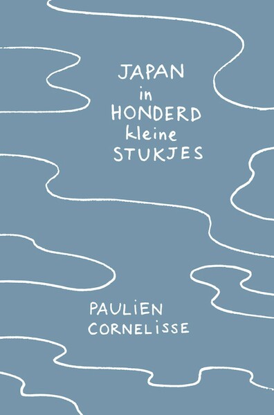 Japan in honderd kleine stukjes - Paulien Cornelisse (ISBN 9789082430288)