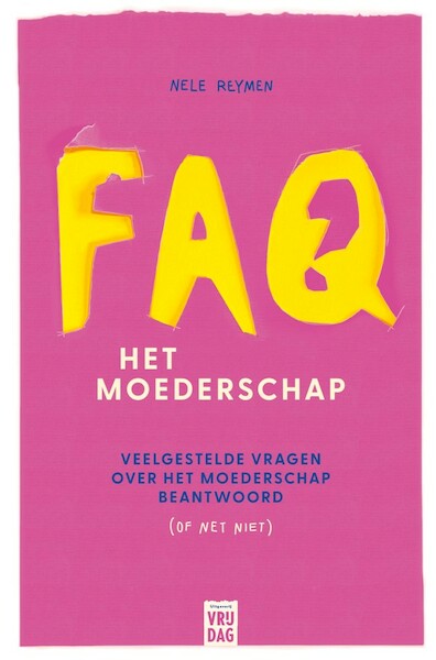 FAQ: het moederschap - Nele Reymen (ISBN 9789464341843)