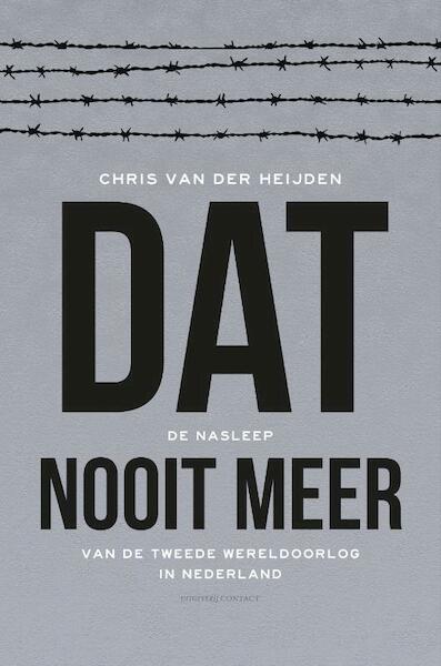 Dat nooit meer - Chris van der Heijden (ISBN 9789025420949)