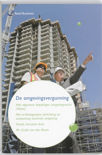 De omgevingsvergunning Wet algemene bepalingen omgevingsrecht (wabo) - Guido van den Boom (ISBN 9789035244924)
