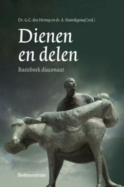Dienen en delen - (ISBN 9789023900740)