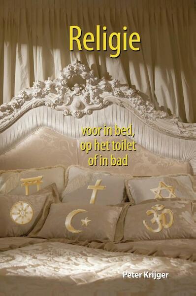 Religie voor in bed, op het toilet of in bad - Peter Krijger (ISBN 9789045315010)