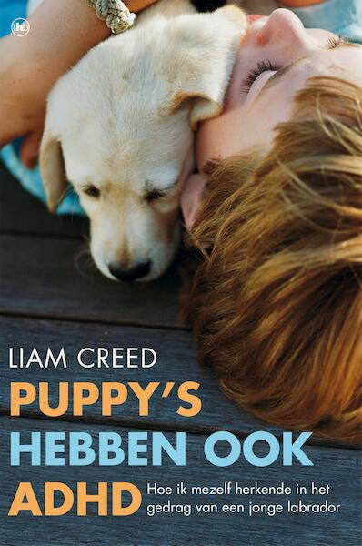 Puppy's hebben ook ADHD - Liam Creed (ISBN 9789044344196)