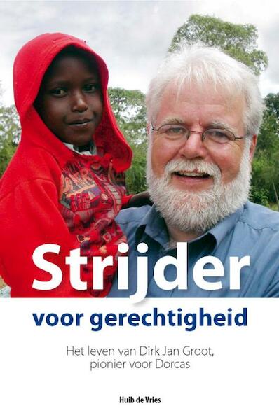 Strijder voor gerechtigheid - Huib de Vries (ISBN 9789462780422)