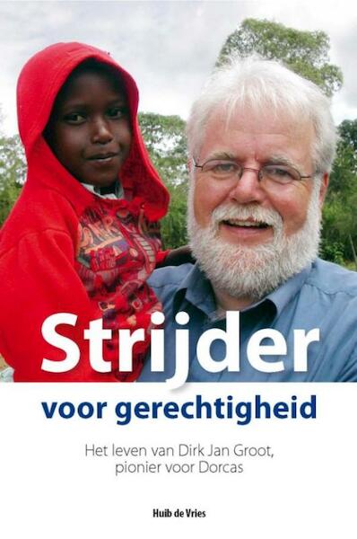 Strijder voor gerechtigheid - Huib de Vries (ISBN 9789462781023)