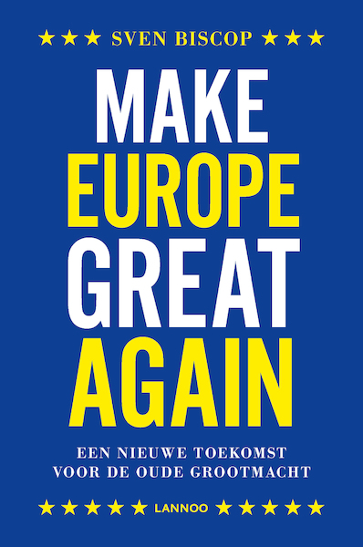 Make Europe great again (e-boek - epub) - Sven Biscop (ISBN 9789401447935)