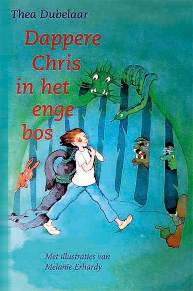 Dappere Chris in het enge bos - Thea Dubelaar (ISBN 9789491707247)