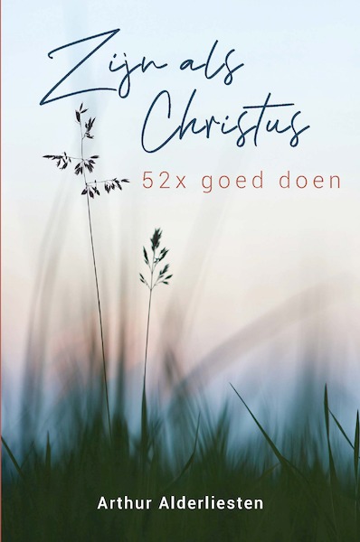 Zijn als Christus - Arthur Alderliesten (ISBN 9789402908206)