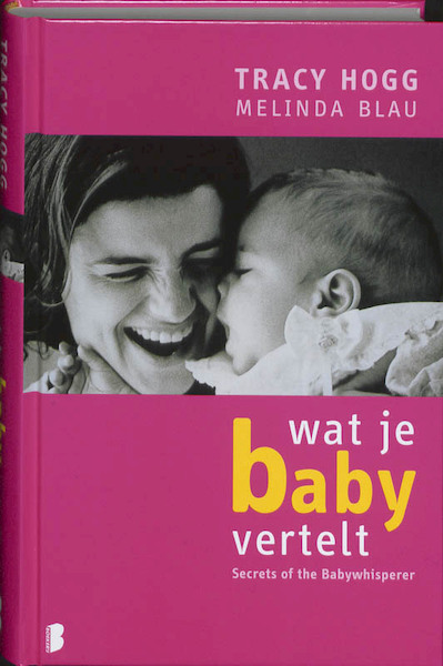 Wat je baby je vertelt - Tracy Hogg, Melinda Blau (ISBN 9789460923739)