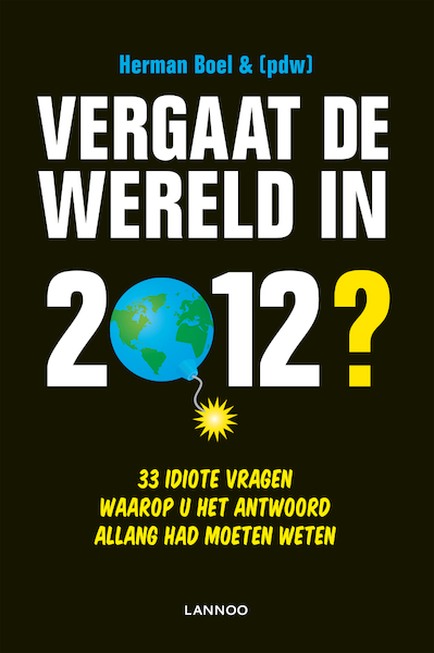 Vergaat de wereld in 2012 ? - Herman Boel, Patrick de Witte (ISBN 9789020932188)