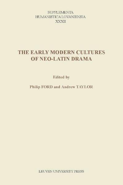 The early modern cultures of neo-Latin drama - (ISBN 9789058679260)