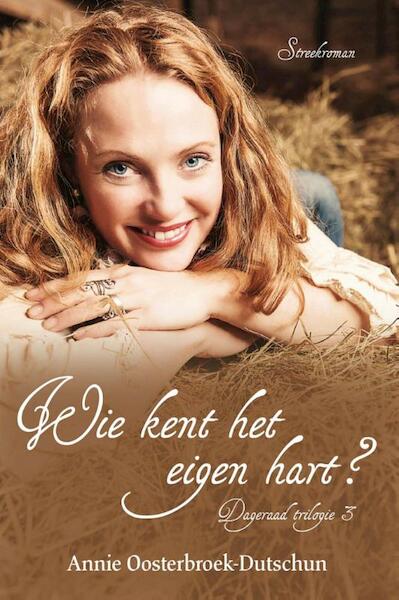 Wie kent het eigen hart? - Annie Oosterbroek-Dutschun (ISBN 9789401900744)