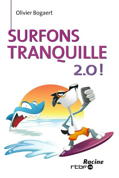 Surfons tranquille 2.0! - Olivier Bogaert (ISBN 9789401414036)