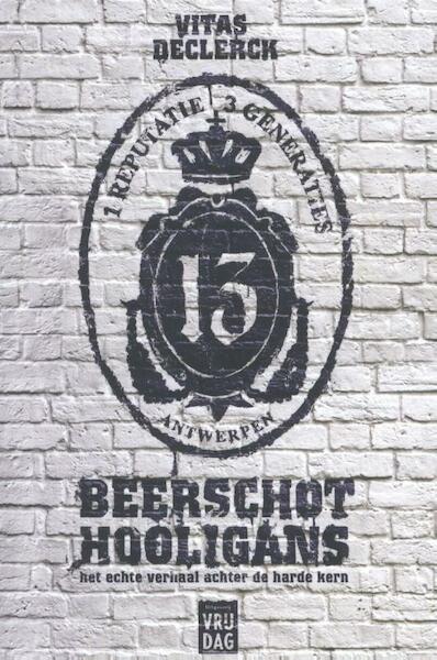 Beerschot hooligans - Vitas Declerck (ISBN 9789460013881)
