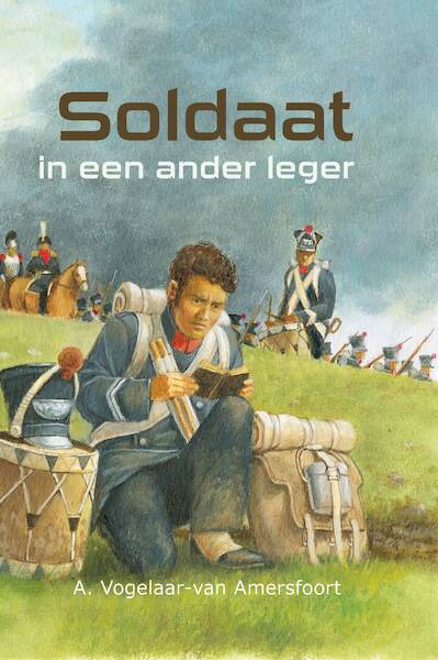 Soldaat in een ander leger - A. Vogelaar-van Amersfoort (ISBN 9789462784864)