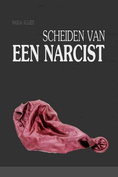 Scheiden van een narcist - Marja Kuijer (ISBN 9789402140620)