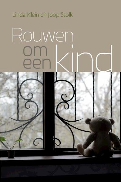 Rouwen om een kind - Linda Klein, Joop Stolk (ISBN 9789402906615)