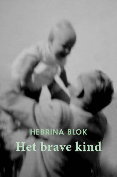 Het brave kind - Hebrina Blok (ISBN 9789493191952)