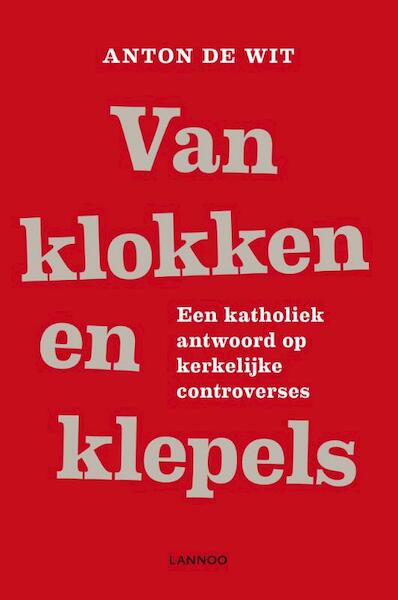 Van klokken en klepels - Anton de Wit (ISBN 9789020998146)