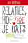 Relaties, hoe doe je dat?