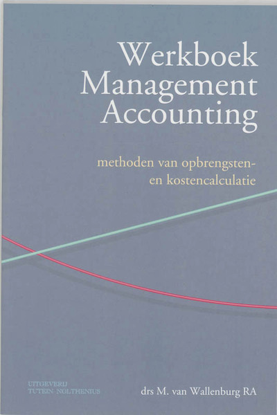 Werkboek management accounting - M. van Wallenburg (ISBN 9789072194558)